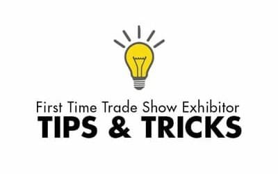 First Time Trade Show Exhibitor Tips & Tricks